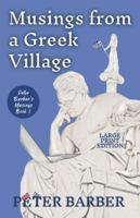 Musings from a Greek Village - Large Print (Peter Barber's Musings) 1916574173 Book Cover