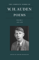 The Complete Works of W. H. Auden: Poems: Volume I: 1927-1939 069121929X Book Cover