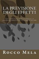 La Previsione degli Effetti: Come cambia il progetto di provvedimento e il procedimento amministrativo con la legge 241 del 1990 1530328675 Book Cover