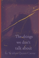 The Things We Don't Talk About B0DP1FW352 Book Cover
