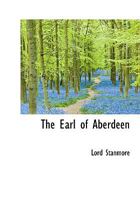 The Earl of Aberdeen 1017561435 Book Cover