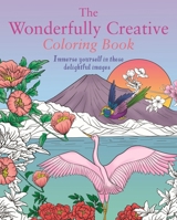 The Wonderfully Creative Coloring Book 1398844349 Book Cover