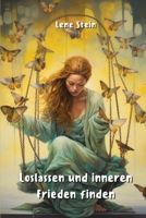 Loslassen und inneren Frieden finden (German Edition) 9951761410 Book Cover