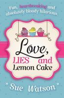 Love, Lies and Lemon Cake 1909490458 Book Cover