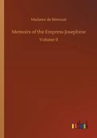 Memoirs of the Empress Josephine 1519797206 Book Cover