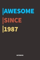 Awesome Since 1987 Notebook Journal: Lined Notebook / Journal Gift, 120 Pages, 6x9, Soft Cover, Matte Finish 1676521402 Book Cover