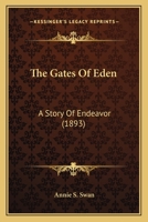 The Gates Of Eden: A Story Of Endeavor (1893) 1535393564 Book Cover