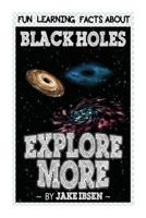 Fun Learning Facts about Black Holes: Illustrated Fun Learning for Kids 1500890154 Book Cover