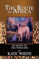Route to Africa: In Quest of the Penguins 1436389747 Book Cover