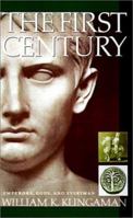 The First Century: Emperors, Gods and Everyman 0060921277 Book Cover