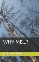 WHY ME...? B08P1FC9YR Book Cover