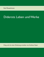 Diderots Leben und Werke: Hrsg. und mit einer Einleitung versehen von Andreas Heyer 3753402206 Book Cover