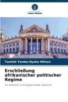 Erschließung afrikanischer politischer Regime: Ein selektiver und vergleichender Überblick 6206035670 Book Cover