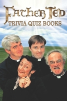 Father Ted Trivia Quiz Books B087SGS4RX Book Cover