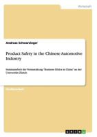 Product Safety in the Chinese Automotive Industry: Seminararbeit der Veranstaltung "Business Ethics in China" an der Universität Zürich 3656258007 Book Cover
