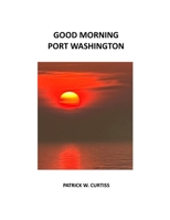 Good Morning Port Washington B09ZCKCWPW Book Cover