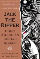 Jack the Ripper: First American Serial Killer 1568362579 Book Cover