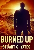 Burned Up 1034092944 Book Cover