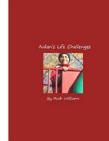Aidan's Life Challenges 1987565878 Book Cover