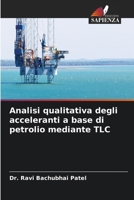 Analisi qualitativa degli acceleranti a base di petrolio mediante TLC (Italian Edition) 663010434X Book Cover