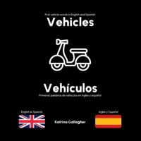 Vehicles / Vehículos: First vehicles in English and Spanish (English/Spanish Bilingual Books for Babies and Toddlers) 1835540031 Book Cover