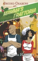 Second Chances at Mamma's Trattoria: a secret-babies, enemies-to-lovers, second-chance romance set in Italy at Christmas 1914606515 Book Cover