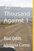 35 Thousand Against 1: Bad Odds B0CTHBVM1M Book Cover