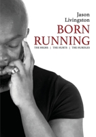 Born Running: The Highs - The Hurts - The Hurdles 1913284085 Book Cover
