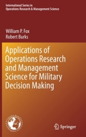 Applications of Operations Research and Management Science for Military Decision Making 3030205681 Book Cover