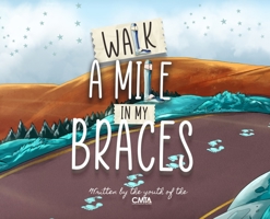 Walk A Mile In My Braces 0578803402 Book Cover