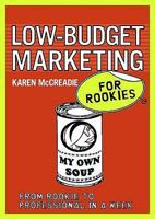 Low-budget Marketing for Rookies: From rookie to professional in a week 0462099571 Book Cover