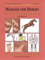 Massage for Horses (Threshold Picture Guide) 1872082874 Book Cover