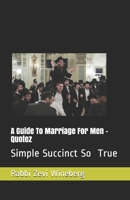 A Guide To Marriage For Men - Quotes: Simple Succinct Sassy B08SRFBW25 Book Cover