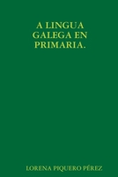 A Lingua Galega En Primara. (Spanish Edition) 1409290530 Book Cover