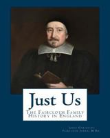 Just Us: The Faircloth Family History in England 1985087367 Book Cover