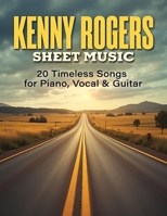 Kenny Rogers Sheet Music: 20 Timeless Songs for Piano, Vocal & Guitar B0DYPJ2GX2 Book Cover