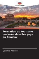 Formation au tourisme moderne dans les pays du Benelux (French Edition) 6206678504 Book Cover