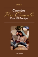 Cuentos Para Compartir Con Mi Pareja Libro 2 0975628100 Book Cover
