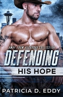 Defending His Hope: A Navy SEAL Romantic Suspense Standalone 1942258704 Book Cover