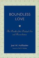 Boundless Love: The Parable of the Prodigal Son and Reconciliation 0761840915 Book Cover