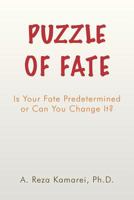 Puzzle of Fate: Is Your Fate Predetermined or Can You Change It? 1530650046 Book Cover