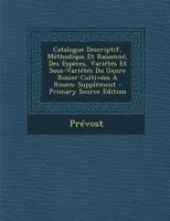 Catalogue Descriptif, Méthodique Et Raisonné, Des Espèces, Variétés Et Sous-Variétés Du Genre Rosier Cultivées À Rouen: Supplément 1145994628 Book Cover