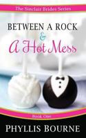 Between a Rock and a Hot Mess 0991349024 Book Cover