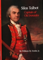 Silas Talbot Captain of Old Ironsides: Captain of Old Ironsides 0913372730 Book Cover