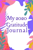 My 2020 Gratitude Journal: Blank lined 6x9 Gratitude Notebook 1689374845 Book Cover