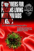 Caregivers of Persons Living with Hiv/AIDS in Kenya: An Ecological Perspective 1906704821 Book Cover