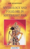 Mythology and Folklore in South-East Asia (Oxford in Asia Paperbacks) 9835600546 Book Cover