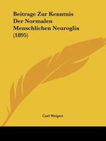 Beitrage Zur Kenntnis Der Normalen Menschlichen Neuroglia (1895) 114772685X Book Cover