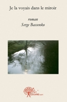 Je la voyais dans le miroir (French Edition) 2332463534 Book Cover