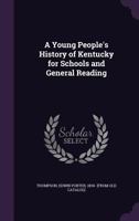 A Young People s History of Kentucky: For Schools and General Reading 1359650830 Book Cover